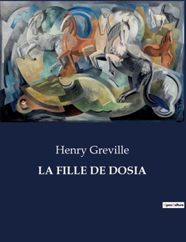 Paperback La Fille de Dosia: Une aventure rocambolesque au coeur de la Russie impériale [French] Book