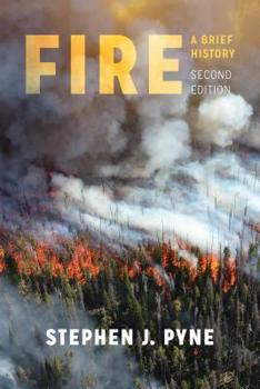 Fire: A Brief History (Cycle of Fire Weyerhaeuser Environmental Books) - Book  of the Cycle of Fire