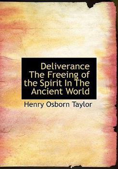 Paperback Deliverance the Freeing of the Spirit in the Ancient World Book
