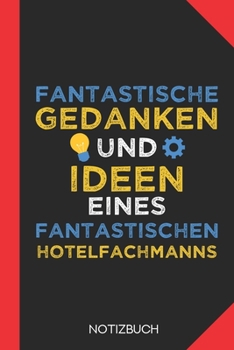 Paperback Fantastische Gedanken eines Hotelfachmanns: Notizbuch mit 120 Linierten Seiten im Format A5 (6x9 Zoll) [German] Book