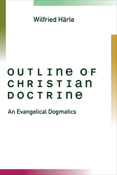 Paperback Outline of Christian Doctrine: An Evangelical Dogmatics Book