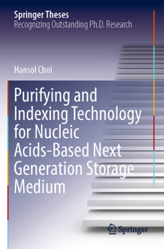 Paperback Purifying and Indexing Technology for Nucleic Acids-Based Next Generation Storage Medium Book