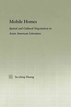 Paperback Mobile Homes: Spatial and Cultural Negotiation in Asian American Literature Book