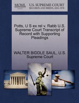 Paperback Potts, U S Ex Rel V. Rabb U.S. Supreme Court Transcript of Record with Supporting Pleadings Book
