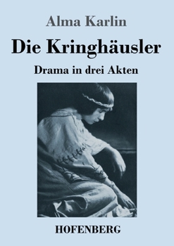 Paperback Die Kringhäusler: Drama in drei Akten [German] Book