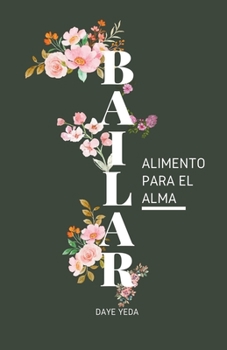 Paperback Bailar, alimento para el alma. [Spanish] Book