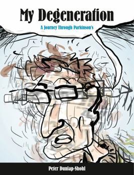 My Degeneration: A Journey Through Parkinson's - Book  of the Graphic Medicine