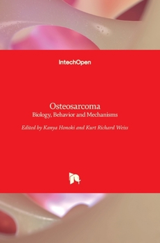 Hardcover Osteosarcoma: Biology, Behavior and Mechanisms Book