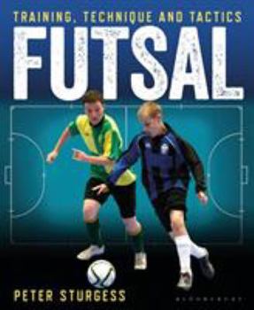 Paperback Futsal: Training, Technique and Tactics Book