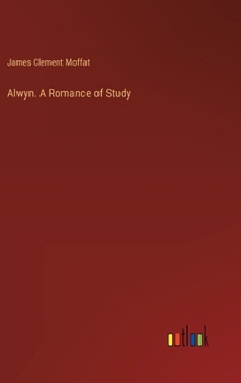 Hardcover Alwyn. A Romance of Study Book