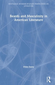 Hardcover Beards and Masculinity in American Literature Book