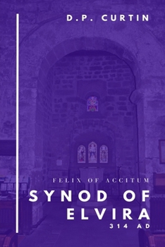 Paperback Synod of Elvira: 314 AD Book