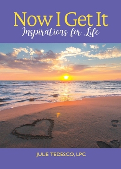 Paperback Now I Get It: Inspirations for Life Book