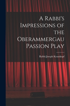 Paperback A Rabbi's Impressions of the Oberammergau Passion Play Book