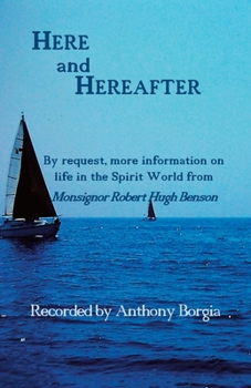 Paperback Here and Hereafter: By request, more information on life in the Spirit World from Monsignor Robert Hugh Benson Book