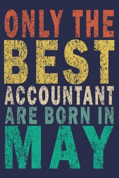 Paperback Only The Best Accountant Are Born In May: Funny Vintage Accountant Gift Journal Book