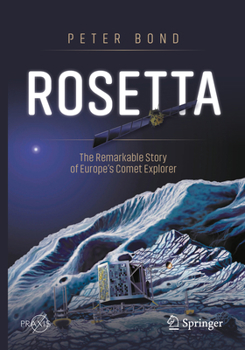 Paperback Rosetta: The Remarkable Story of Europe's Comet Explorer Book