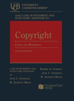 Paperback Copyright: Cases and Materials, 10th, 2025 Case Supplement and Statutory Appendix (University Casebook Series) Book
