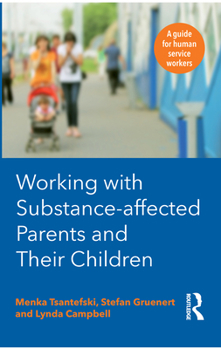 Paperback Working with Substance-Affected Parents and Their Children: A Guide for Human Service Workers Book