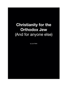 Paperback Christianity for the Orthodox Jew: And for Anyone Else Book