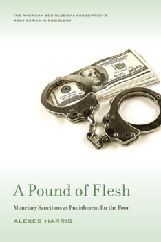 Paperback A Pound of Flesh: Monetary Sanctions as Punishment for the Poor Book