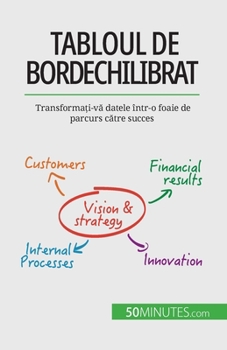 Paperback Tabloul de bord echilibrat: Transformați-vă datele într-o foaie de parcurs către succes [Romanian] Book