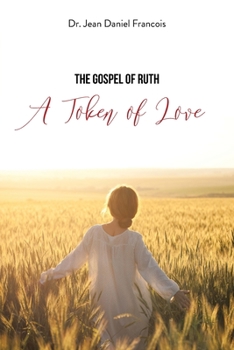 Paperback The Gospel of Ruth: A Token of Love Book