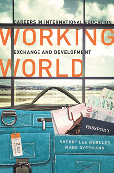 Paperback Working World: Careers in International Education, Exchange, and Development, Second Edition Book