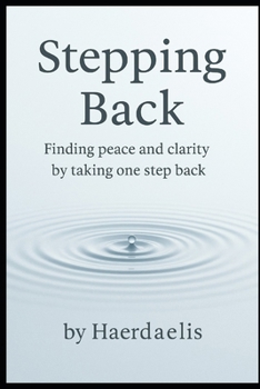 Paperback Stepping back: Finding peace and clarity by taking one step back Book