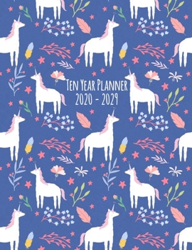 Ten Year Planner: 2020-2029 Monthly Calendar - Unicorns