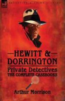 Paperback Hewitt & Dorrington Private Detectives: the Complete Casebooks Book