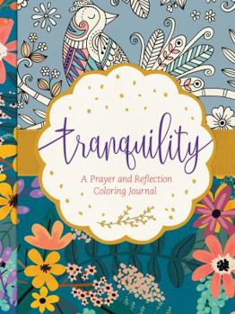 Hardcover Tranquility: A Prayer and Reflection Coloring Journal Book