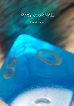 RPG Journal mixed paper: Lined, hex, graph & dot grid pages for Dungeon Masters and Players to track and record their adventures and campaigns (blue dice)