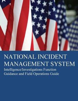 Paperback National Incident Management System: Intelligence/Investigations Function Guidance Book