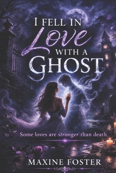 Paperback Fell in love With a Ghost: A love that refuses to Fade Book