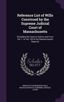 Reference List of Wills Construed by the Supreme Judicial Court of Massachusetts: