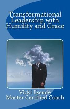 Paperback Transformational Leadership with Humility and Grace Book