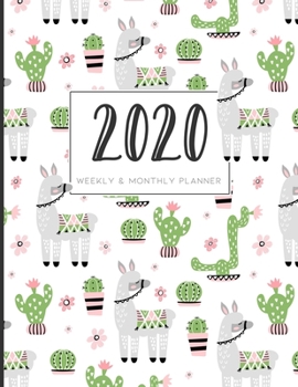 2020 Weekly & Monthly Planner: Llama and Cactus 12 Month Calendar and Organizer Notebook (January 2020 through December 2020)
