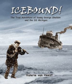 Paperback Icebound!: The True Adventure of Young George Sheldon and the SS Michigan Book