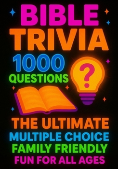 Paperback Bible Trivia 1000 Questions: The Ultimate Multiple Choice Family Friendly Fun for all ages Book