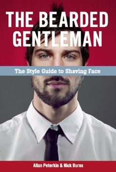 Paperback The Bearded Gentleman: The Style Guide to Shaving Face Book