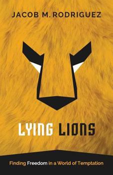 Paperback Lying Lions: Finding Freedom in a World of Temptation Book