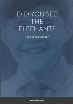 Paperback Did You See the Elephants: 1950's Remembered Book