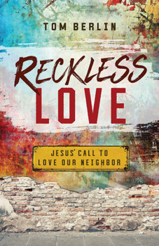 Paperback Reckless Love: Jesus' Call to Love Our Neighbor Book