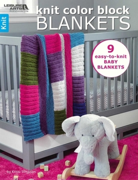 Paperback Knit Color Block Blankets: 9 Easy-To-Knit Baby Blankets Book
