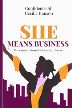 Paperback She Means Business: Unleashing Women's Financial Power Book