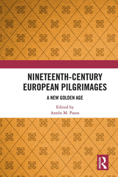 Paperback Nineteenth-Century European Pilgrimages: A New Golden Age Book