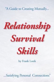 Paperback Relationship Survival Skills: A Guide to Creating Mutually Satisfying Personal Connections Book