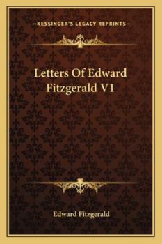 Letters Of Edward Fitzgerald V1