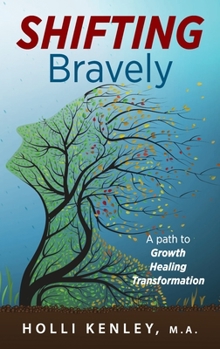 Hardcover SHIFTING Bravely: A Path to Growth, Healing, and Transformation Book